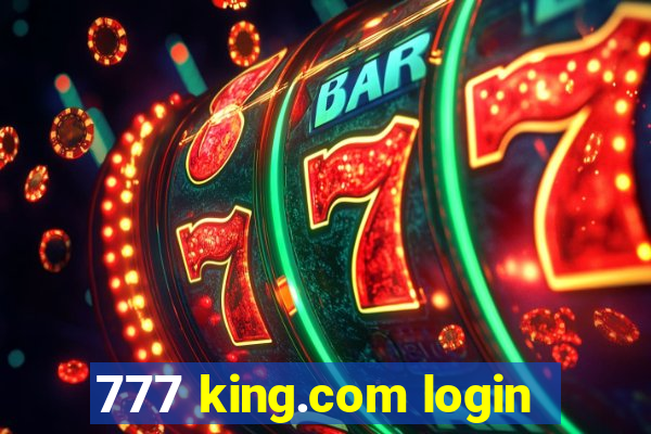 777 king.com login